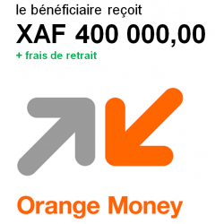 ORANGE MONEY 400 000 FCFA